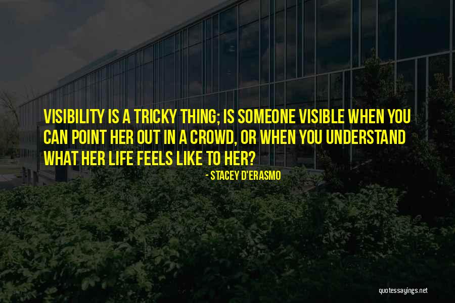 Stacey D'Erasmo Quotes 1115934 Stacey D'Erasmo Quotes 1115934