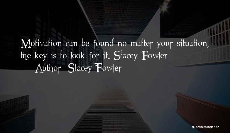 Stacey Fowler Quotes 1306490