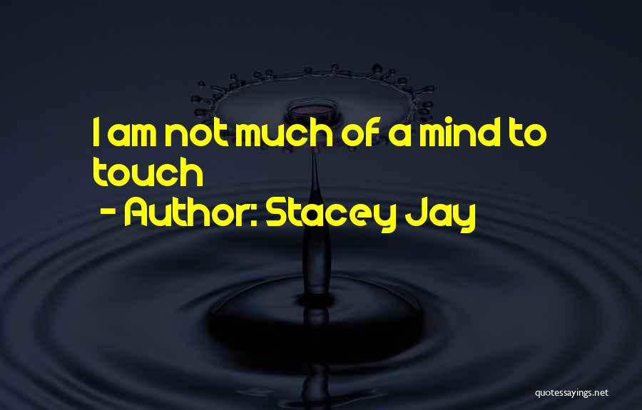 Stacey Jay Quotes 1888398