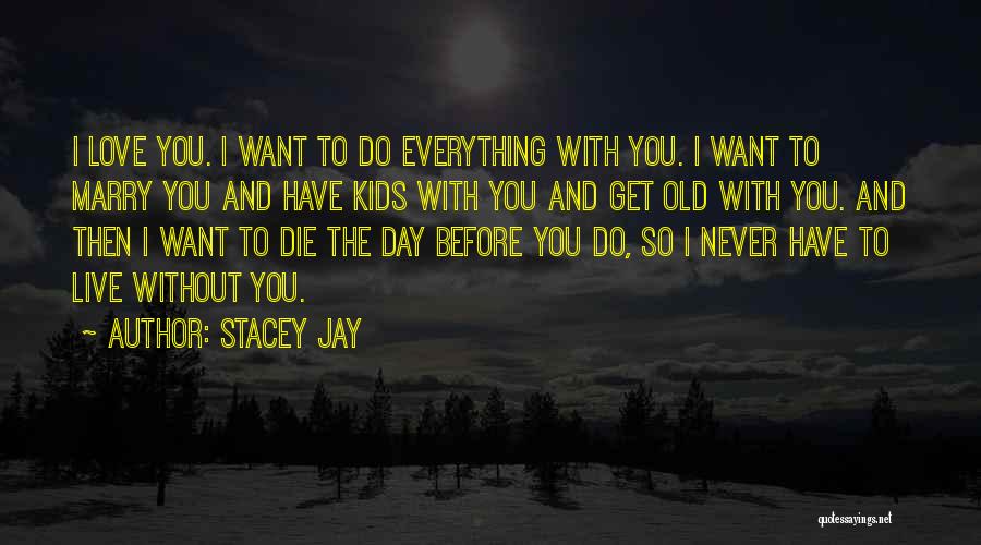 Stacey Jay Quotes 527614