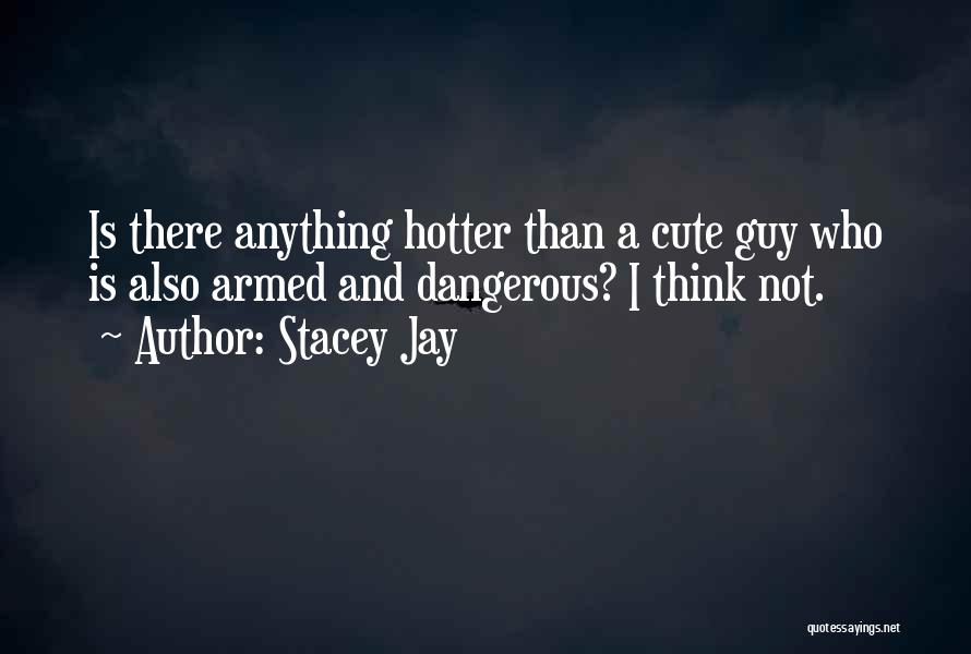 Stacey Jay Quotes 649217