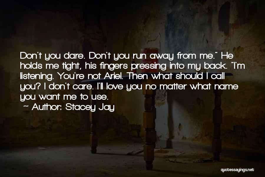 Stacey Jay Quotes 762097
