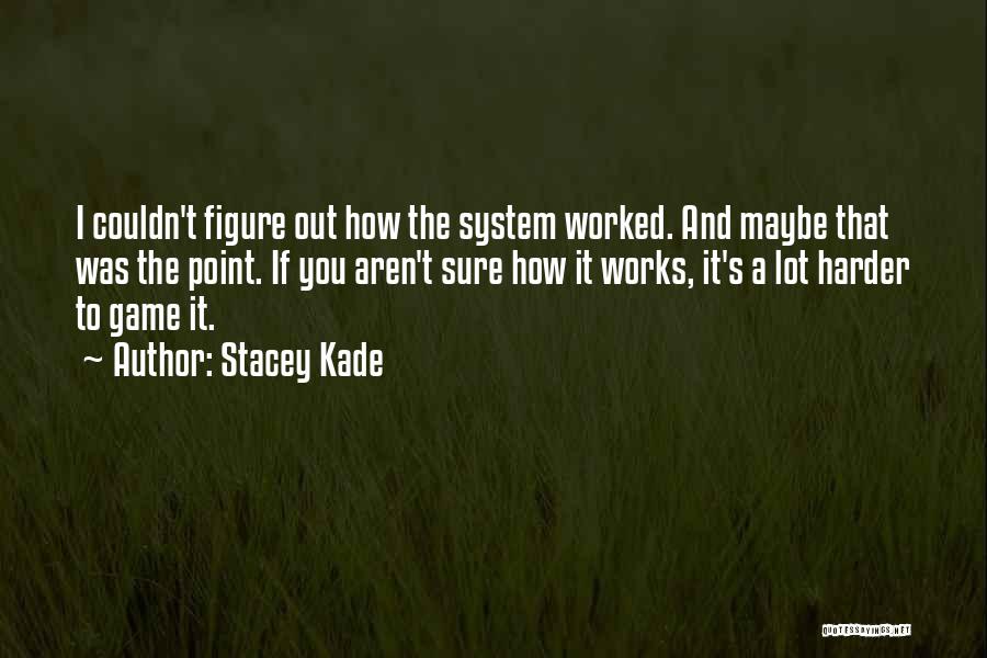 Stacey Kade Quotes 135861