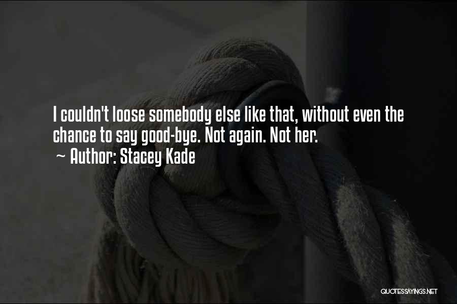 Stacey Kade Quotes 882069