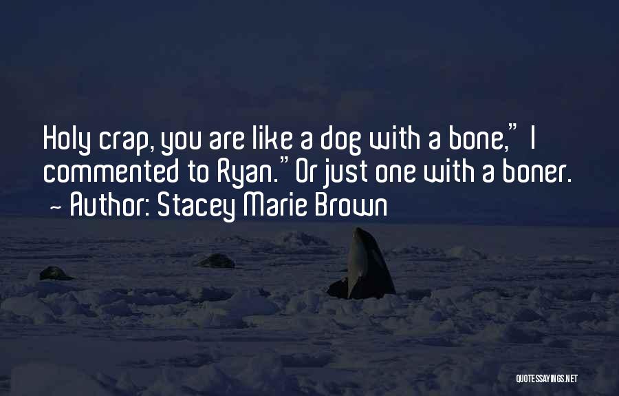 Stacey Marie Brown Quotes 1543510