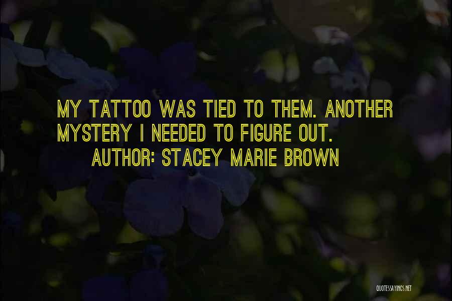 Stacey Marie Brown Quotes 1690799