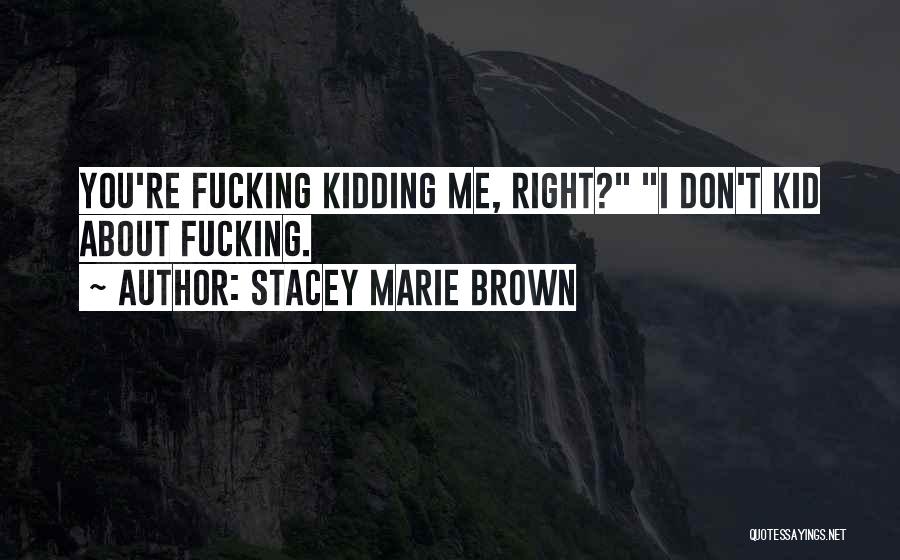 Stacey Marie Brown Quotes 367940