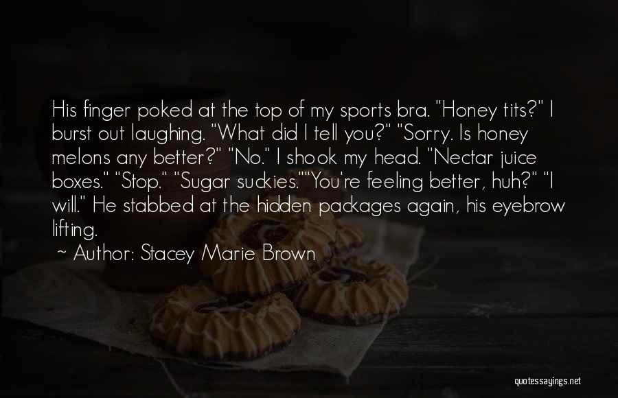 Stacey Marie Brown Quotes 938822