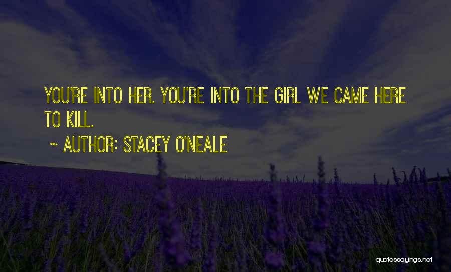 Stacey O'Neale Quotes 1902469