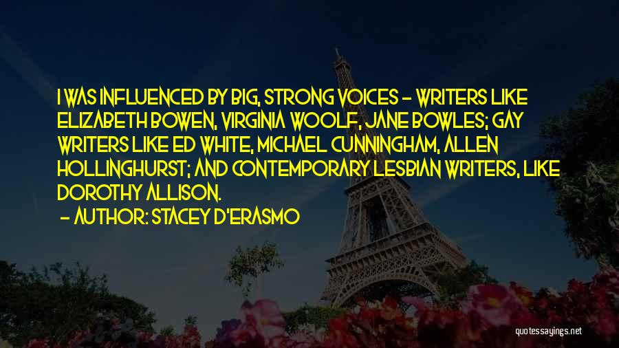Stacey Quotes By Stacey D'Erasmo
