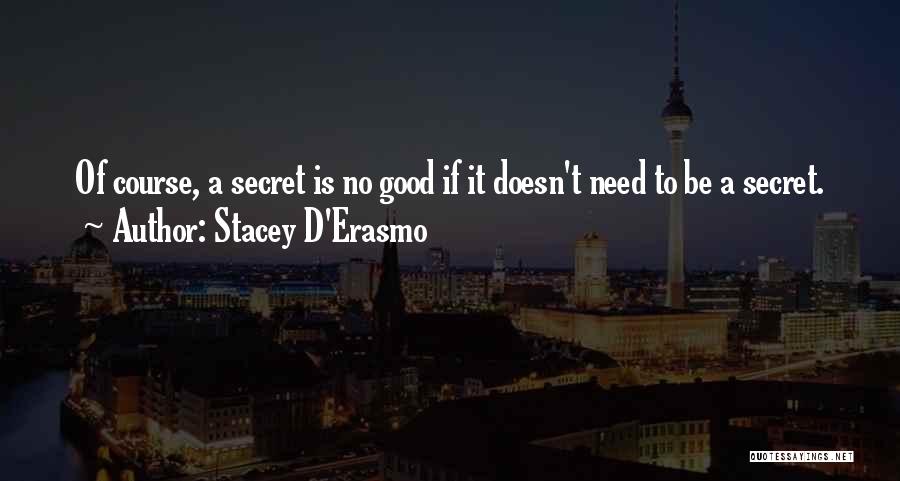 Stacey Quotes By Stacey D'Erasmo