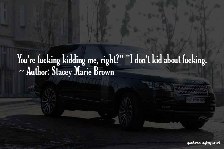 Stacey Quotes By Stacey Marie Brown