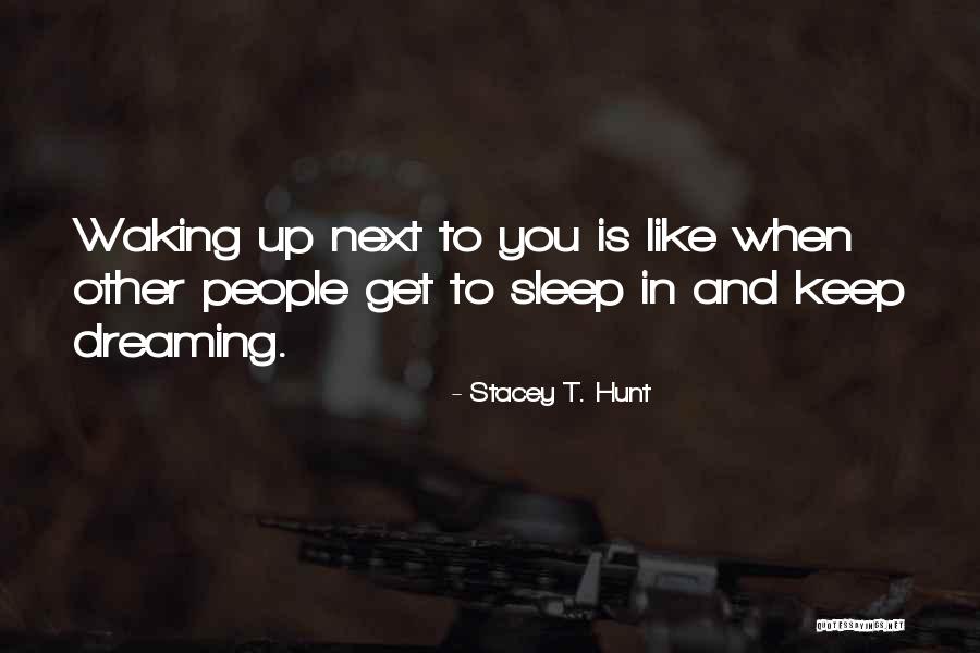 Stacey T. Hunt Quotes 1050947