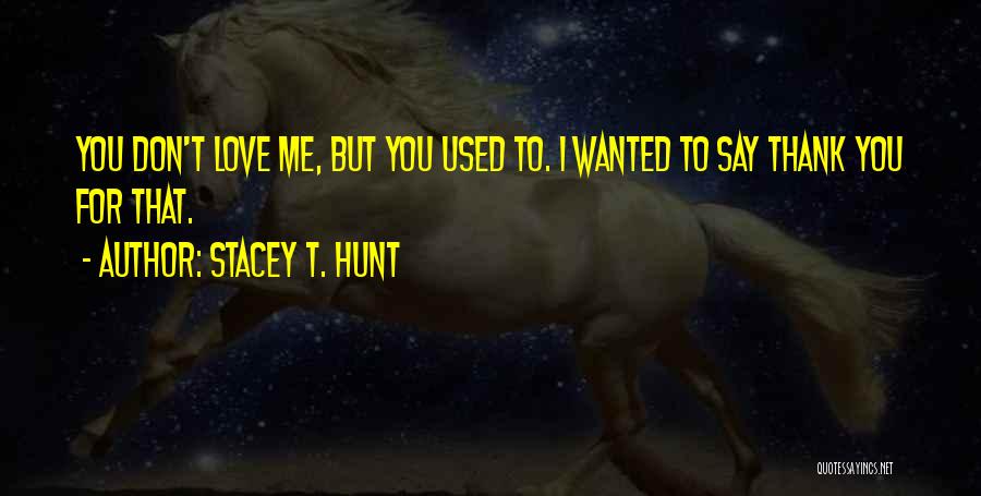 Stacey T. Hunt Quotes 1142634