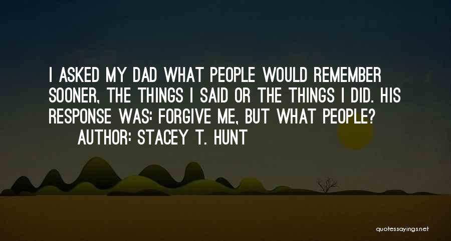 Stacey T. Hunt Quotes 747939
