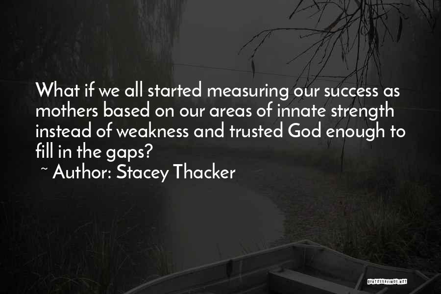 Stacey Thacker Quotes 1258752