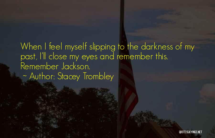 Stacey Trombley Quotes 115670