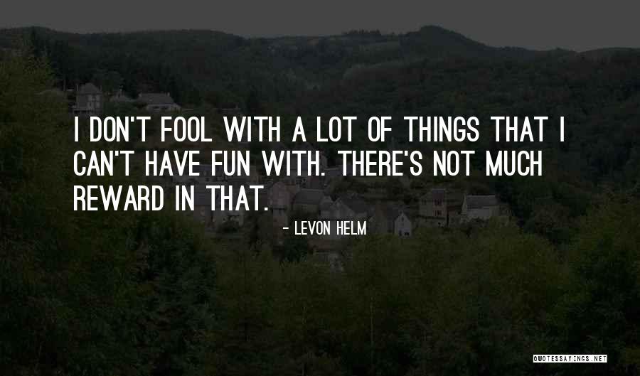 Stachelrochen Quotes By Levon Helm Stachelrochen Quotes By Levon Helm