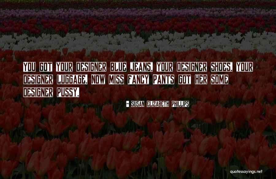 Stacher Shoes Quotes By Susan Elizabeth Phillips Stacher Shoes Quotes By Susan Elizabeth Phillips