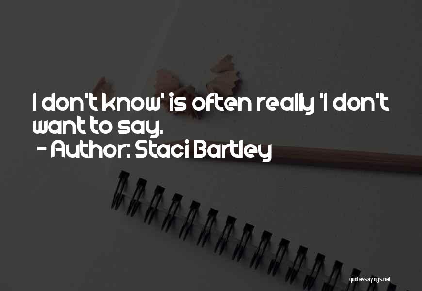 Staci Bartley Quotes 1778917