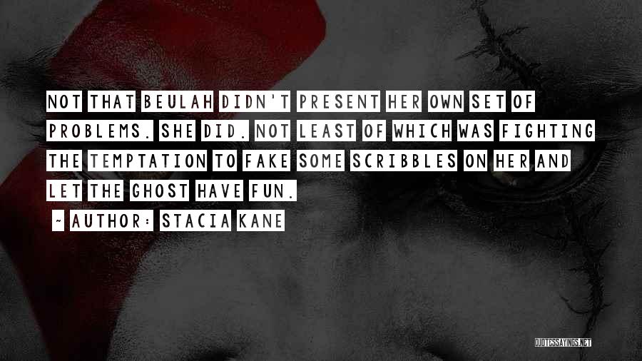 Stacia Kane Quotes 1837056