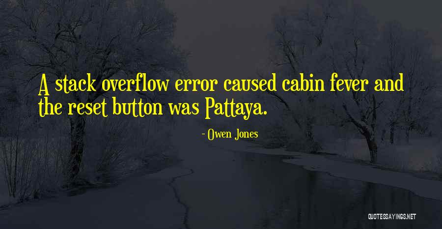 Stack Overflow Quotes By Owen Jones Stack Overflow Quotes By Owen Jones