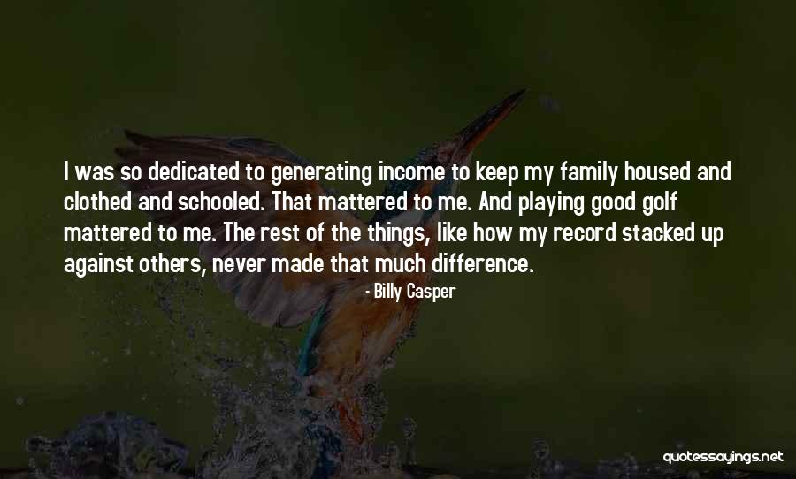 Stacked Up Quotes By Billy Casper Stacked Up Quotes By Billy Casper
