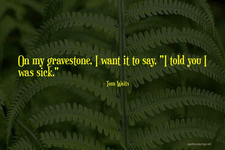 Stackers 3 Quotes By Tom Waits Stackers 3 Quotes By Tom Waits