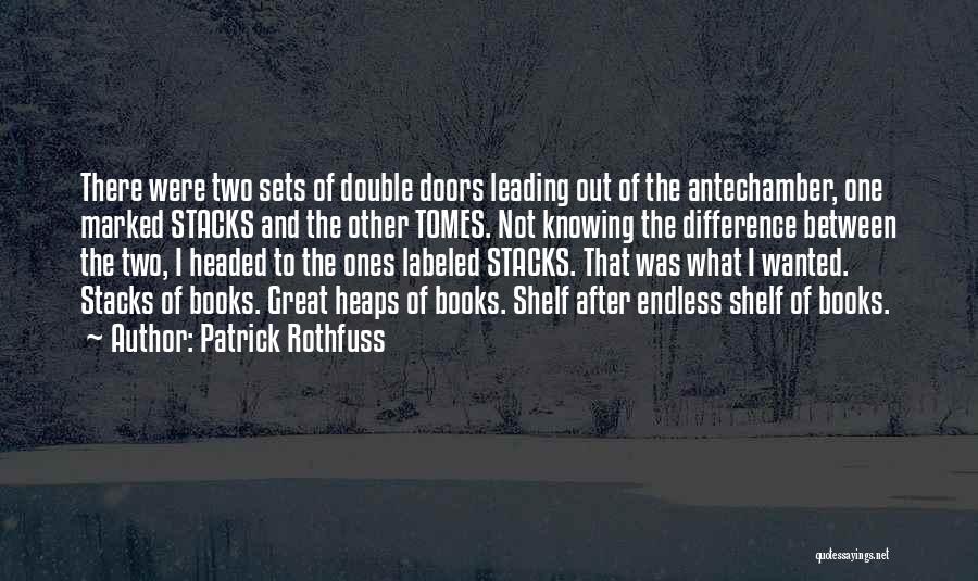 Stacks Quotes By Patrick Rothfuss