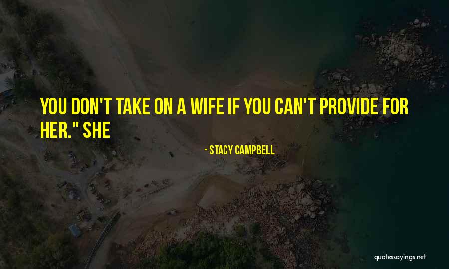 Stacy Campbell Quotes 994019