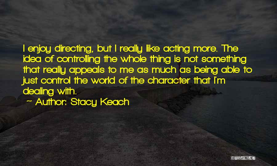 Stacy Keach Quotes 169339