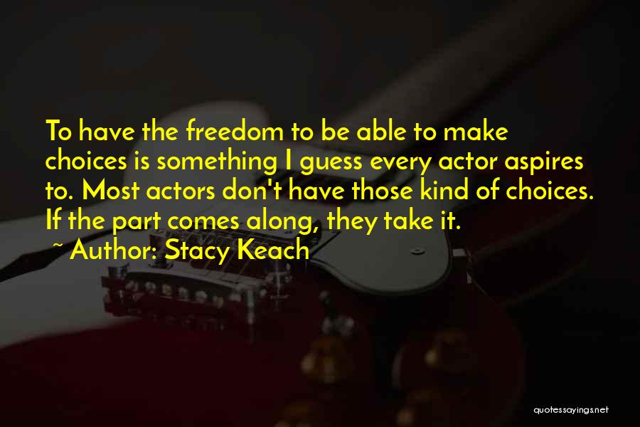 Stacy Keach Quotes 1910063