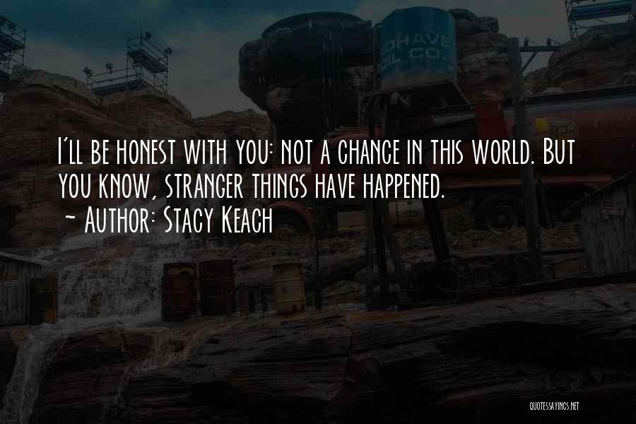 Stacy Keach Quotes 363272