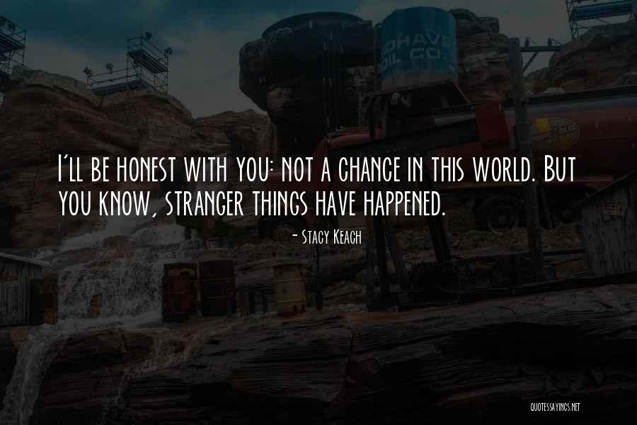 Stacy Keach Quotes 363272 Stacy Keach Quotes 363272
