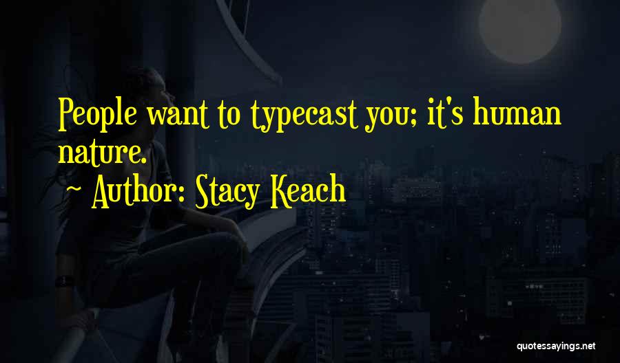 Stacy Keach Quotes 522603