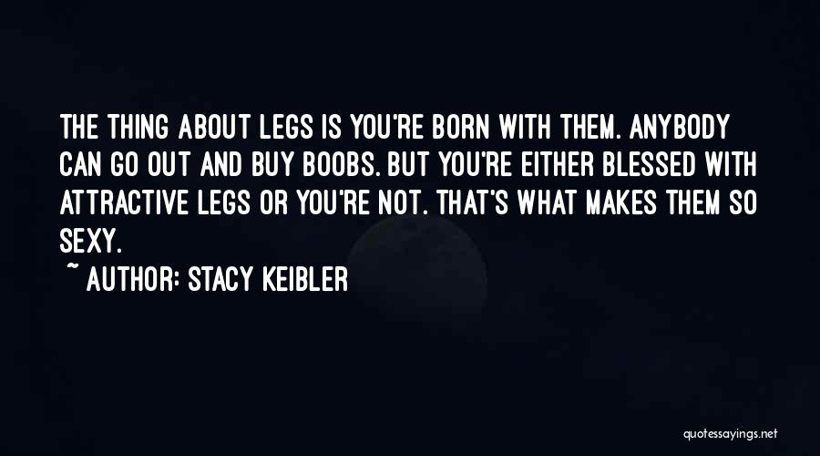 Stacy Keibler Quotes 1705123