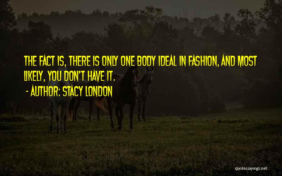 Stacy London Quotes 1506616