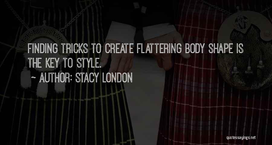 Stacy London Quotes 1644197