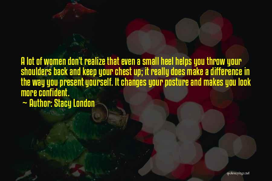 Stacy London Quotes 525810