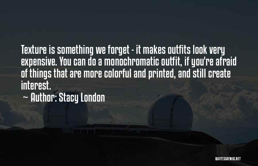 Stacy London Quotes 560069