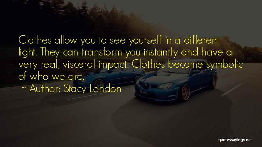Stacy London Quotes 666954