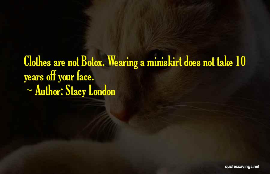 Stacy London Quotes 703566