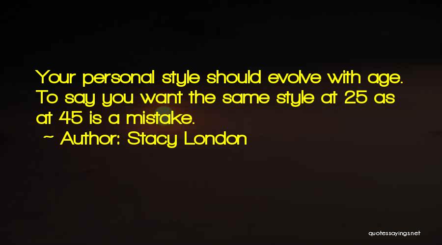 Stacy London Quotes 934376