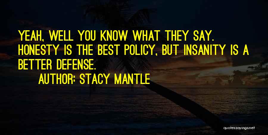 Stacy Mantle Quotes 1347903