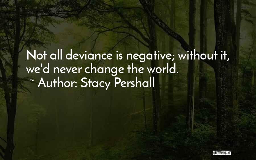 Stacy Pershall Quotes 503569