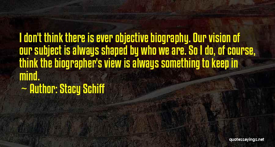 Stacy Schiff Quotes 1542538