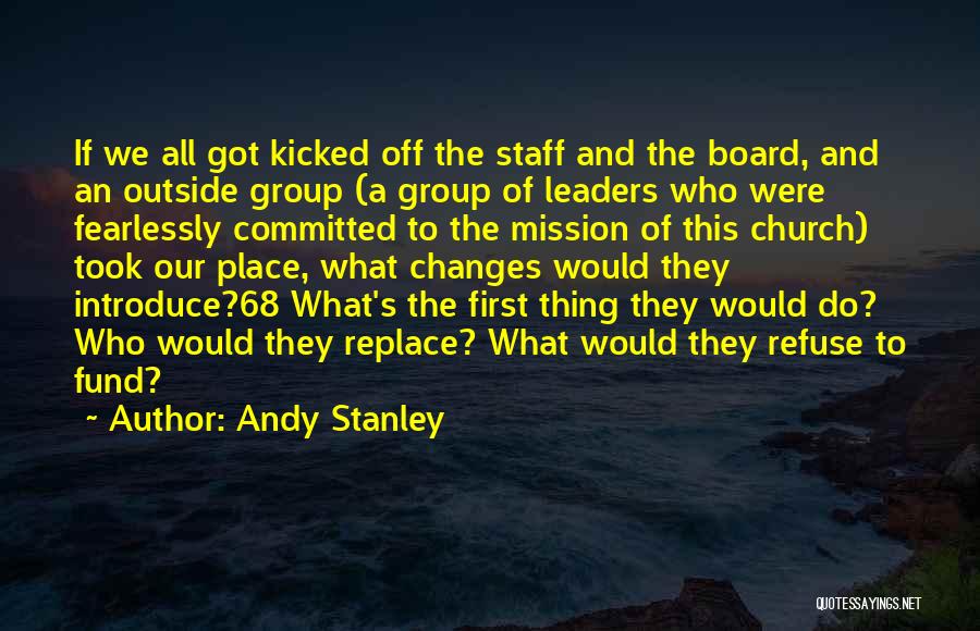 Staff Changes Quotes By Andy Stanley