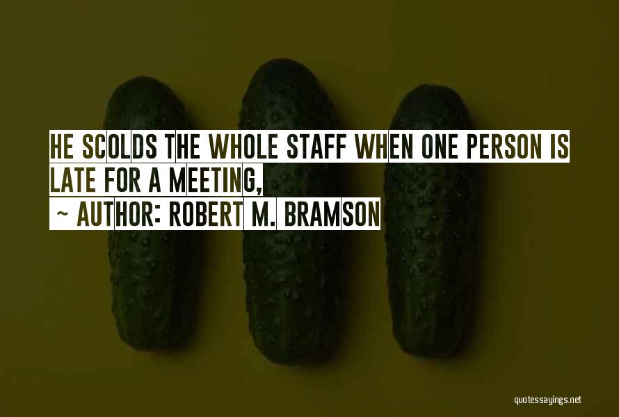 Staff Meeting Quotes By Robert M. Bramson