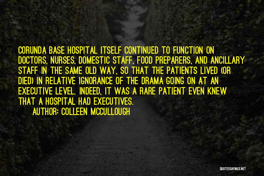 Staff Nurses Quotes By Colleen McCullough