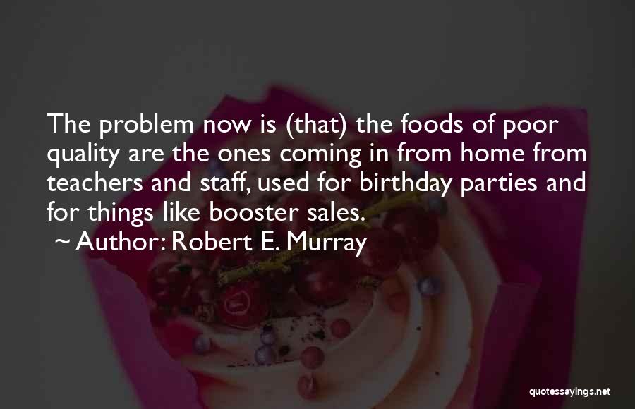 Staff Party Quotes By Robert E. Murray